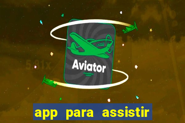 app para assistir todos os jogos de futebol